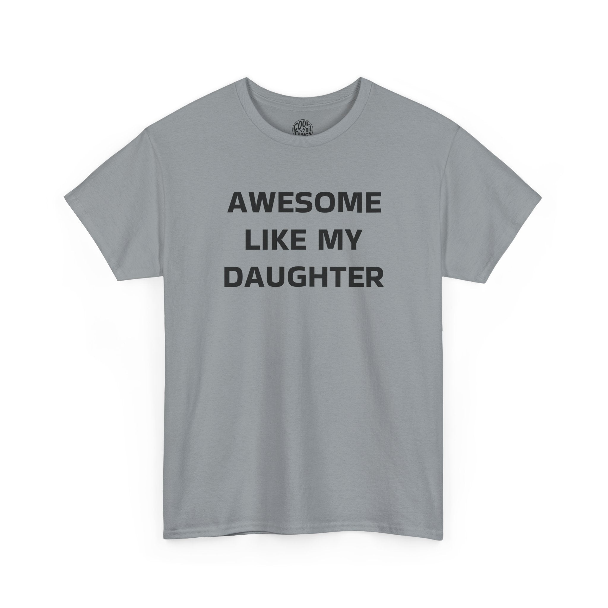 Awesome Like My Daughter Unisex Heavy Cotton Tee | Gift for Dad, Parent T-Shirt, Family Matching, Casual Outfit, Daughter Love Shirt
