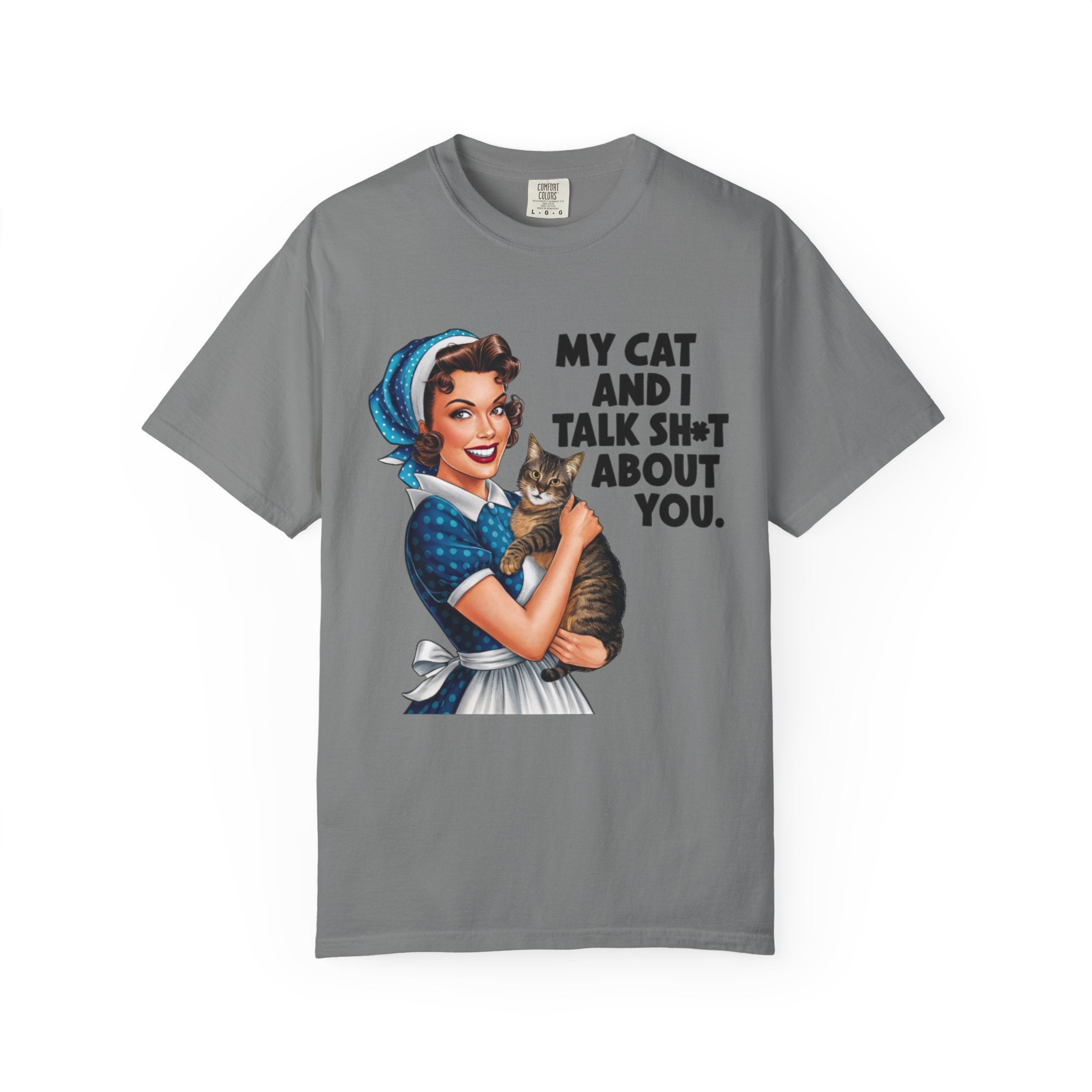 T-Shirt — Vintage Housewife Cat Graphic "My Cat and I Talk Sh*t About You"