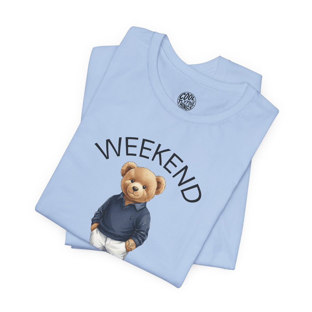 Weekend Vibes Teddy Bear T-Shirt | Casual Cute Graphic Tee